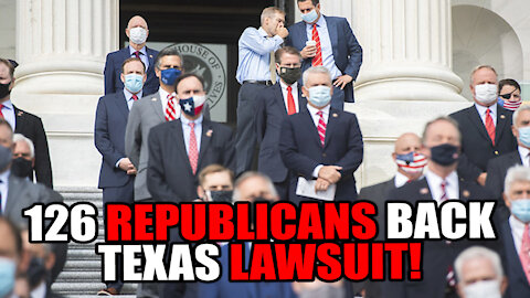 126 Republicans SUPPORT Texas Lawsuit in Supreme Court