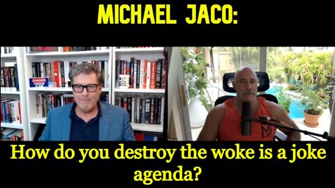 Michael Jaco: How do you destroy the woke is a joke agenda?