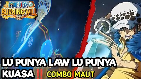 LU PUNYA LU PUNYA KUASA - Law Wano Strong - One Piece Burning Will CN