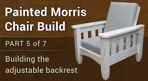 Woodworking - Painted Morris Chair Build (Part 5 of 7)