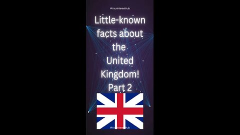 Top 5 Little known facts for UK Part 2