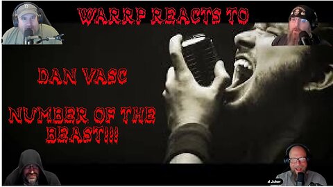 HAS DAN VASC GONE OVER TO THE DARK SIDE?!!! WARRP Reacts to Number of the Beast! #VASCMajority