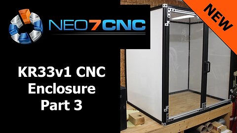 Homemade DIY CNC - KR33v1 CNC Enclosure - Part 3 - Neo7CNC.com