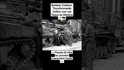 Barbear Coletivo: Transformando Estilos com um Toque de História 🪒🇩🇪 #guerra #war #ww2