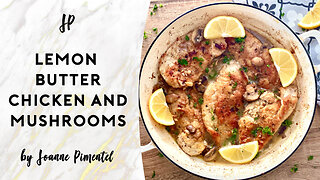 LEMON BUTTER CHICKEN AND MUSHROOMS