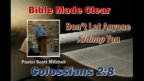 Colossians 2:8, Don't Let Anyone Kidnap You, Scott Mitchell