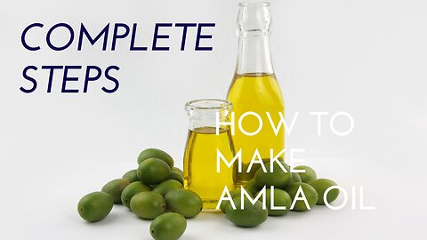 How to Make Amla Oil at Home | Homemade Amla Oil