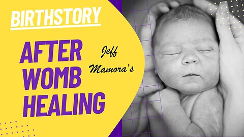 Birth Video- Jeff Mamora Tribe Testimonies on Womb Healing