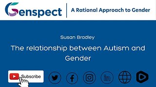 Susan Bradley: The relationship between Autism and Gender
