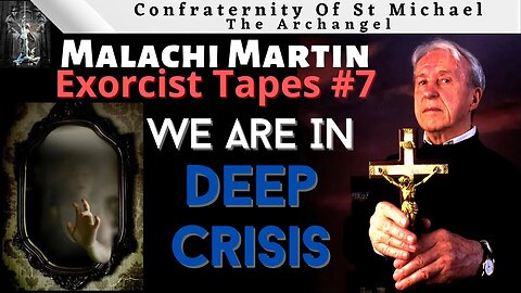 Malachi Martin - Warning! We Are In Deep Crisis In The Catholic Church - Tape 7