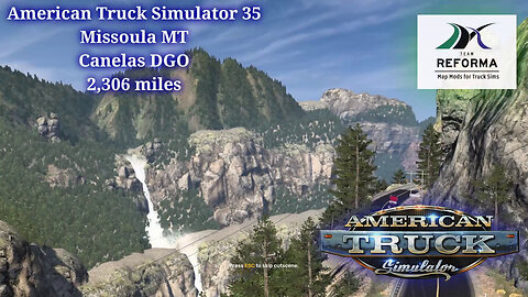American Truck Simulator 35, Missoula MT, Canelas DGO, 2,306 miles