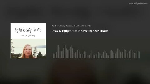 DNA & Epigenetics in Creating Our Health