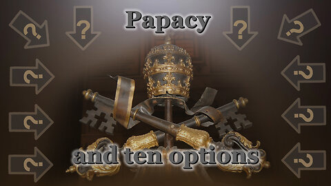 BCP: Papacy and ten options