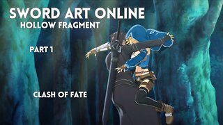 Sword Art Online Re Hollow Fragment Part 1 - Clash of Fate