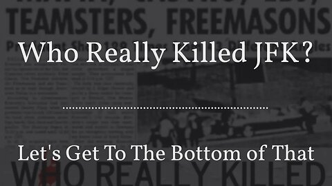 Who Really Killed JFK?