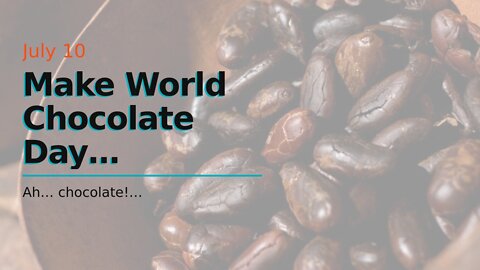 Make World Chocolate Day meaningful
