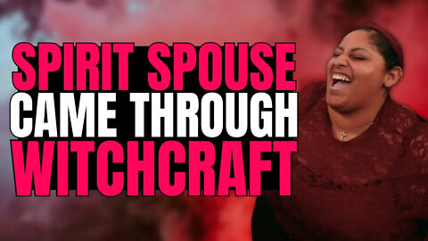 You Won't BELIEVE How This SPIRIT SPOUSE Came Into Her!