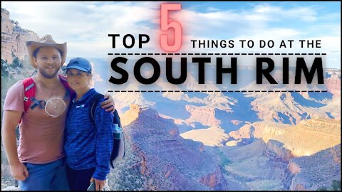 South Rim Grand Canyon | Top 5 things to do
