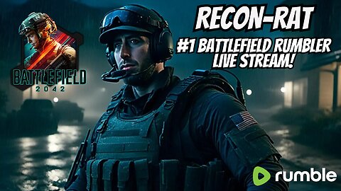 RECON-RAT - #1 Rumble Battlefield Player probably.... - Battlefield 2042!