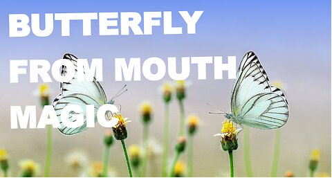 Butterflies from mouth 🦋 😯