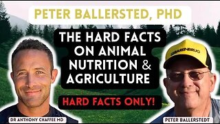 The Hard Facts on Animal Nutrition and Agriculture with Special guest Dr Peter Ballerstedt, PhD