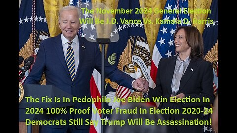 The Fix Is In Pedophile Joe Biden Win Election In 2024 100% Proof Voter Fraud In Election