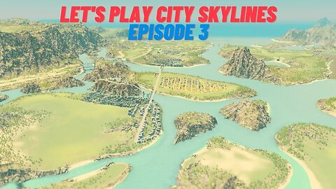 Let's Play some City Skylines Episode 3