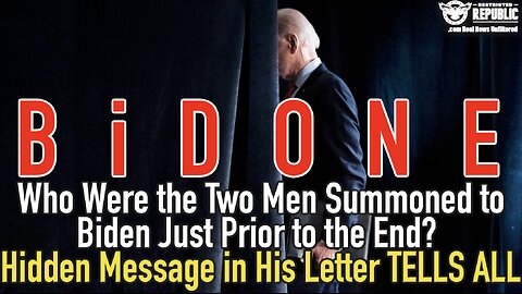 Who Were the Two Men Summoned to Biden Just Prior to the End? Hidden Message in His Letter TELLS ALL