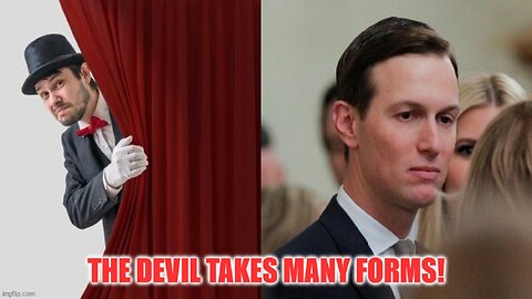 The Devil Takes Many Forms - Pay No Attention To The "Man" Behind The Curtain!