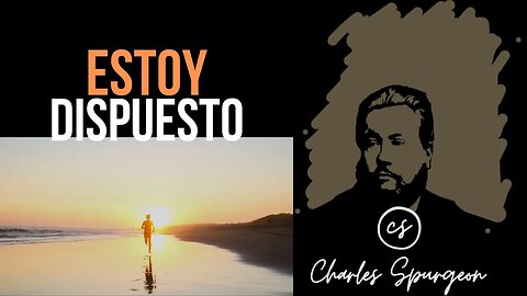 Estoy dispuesto (Salmo 110:3) Devocional de hoy Charles Spurgeon