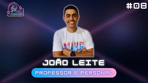 JOÃO LEITE | LEÃO PODCAST #08