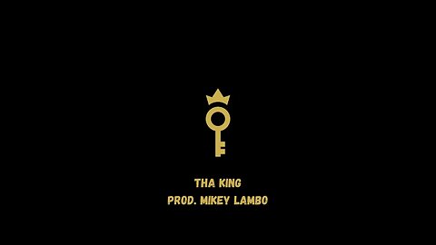 Tha King (Prod. Mikey Lambo)