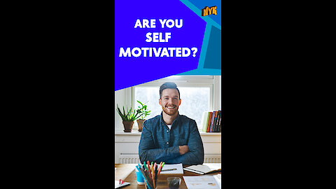 Top 5 ways to stay self-motivated *