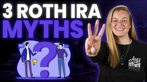 Avoid These Common Roth IRA Myths
