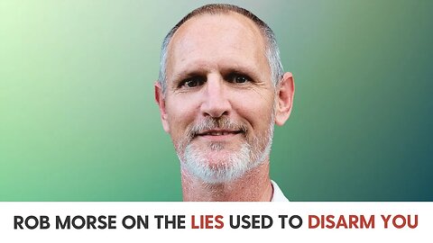Rob Morse on the lies used to disarm you