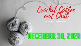 Crochet Coffee and Chat with Karen - December 30, 2020