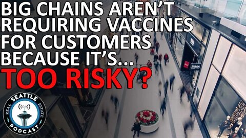 Big Chains Aren't Requiring Vaccines for Customers Because it's... Too Risky?