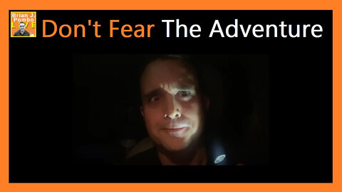 Don't Fear The Adventure 😨