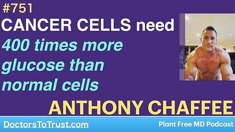 ANTHONY CHAFFEE 9 | CANCER CELLS need 400 times more glucose than normal cells...DO NOT FEED THEM!
