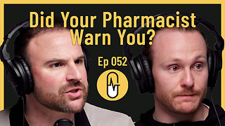 Ep 052 - Did Your Pharmacist Warn You?