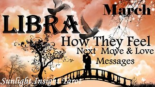 LIBRA - They Miss The Feel of You Next To Them! Happier Days Are Ahead!🥰😘 March How They Feel