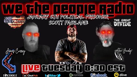We The People Radio LIVE 12/5/2023 w/ J6 Political Prisoner Scott Fairlamb