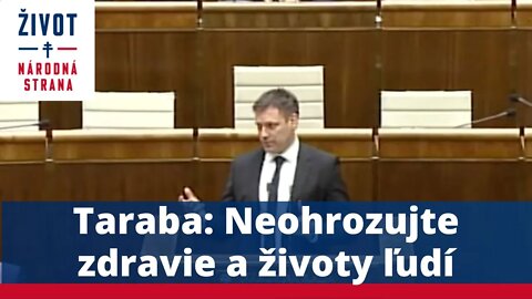 Taraba: Neohrozujte zdravie a životy ľudí