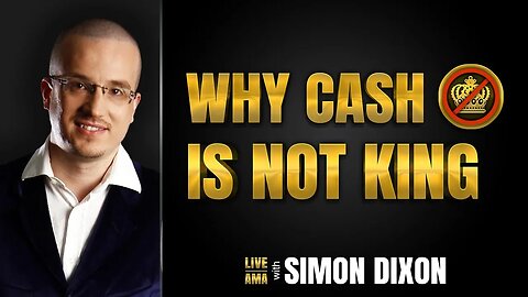 Why Cash Is Not King | #LIVE AMA with Simon Dixon