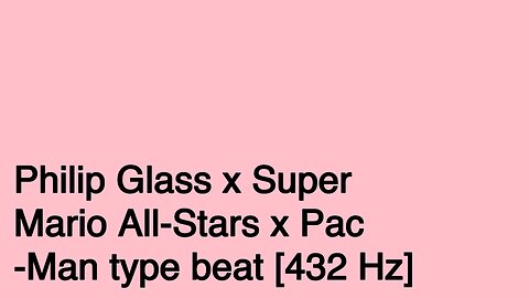 Philip Glass x Super Mario All-Stars x Pac-Man type beat