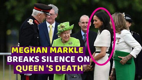 Meghan Markle Breaks Silence on Queen Elizabeth II's Death