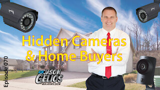 Hidden cameras and home buyers | Episode 070 AskJasonGelios Real Estate Show