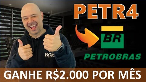 🔵 PETR4: GANHE R$2.000 POR MÊS INVESTINDO EM PETROBRÁS (PETR4 ) | VALE A PENA INVESTIR EM PETR4?