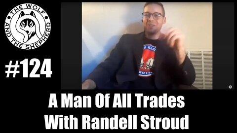 Episode 124 - A Man Of All Trades With Randell Stroud