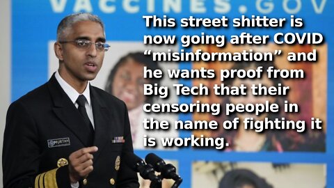 Surgeon General Launches Attack on COVID “Misinformation”. Wants Proof Big Tech Censorship Working